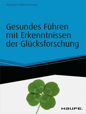cover image of Gesundes Führen mit Erkenntnissen der Glücksforschung--inkl. Arbeitshilfen online